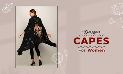 Top 11 Exquisite Designer Capes for Women